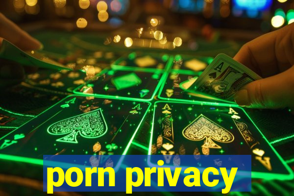 porn privacy